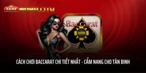 Cách chơi baccarat